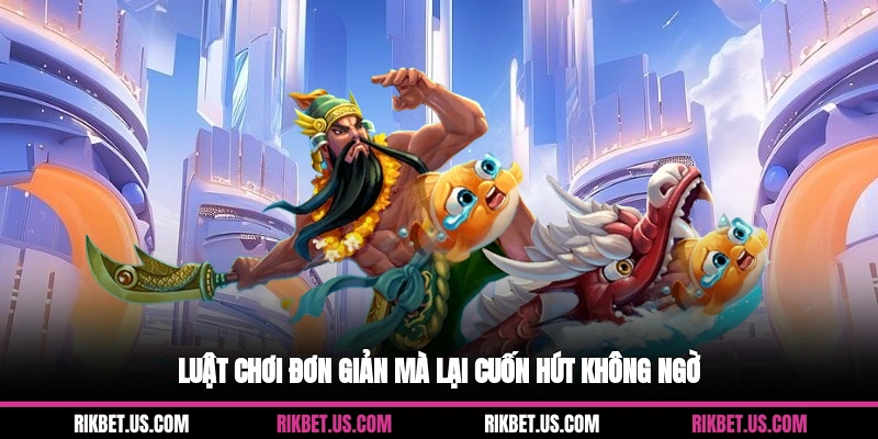 Luật chơi đơn giản mà lại cuốn hút không ngờ