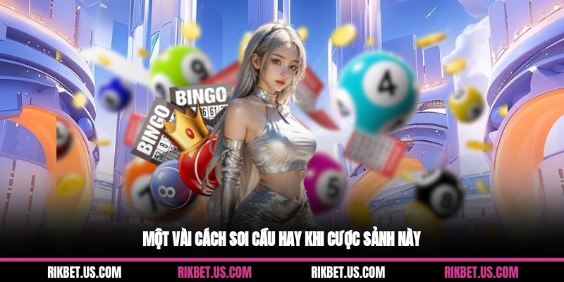 Một vài cách soi cầu hay khi cược sảnh này