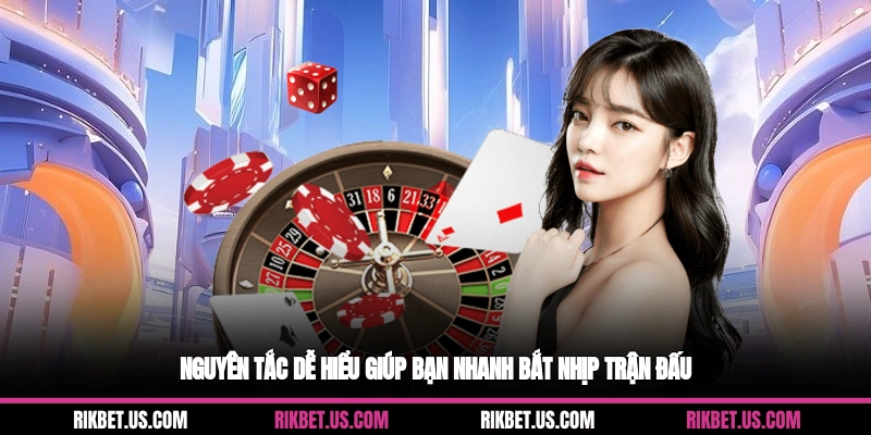 Nguyên tắc dễ hiểu giúp bạn nhanh bắt nhịp trận đấu
